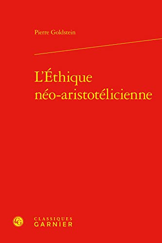 Beispielbild fr L'ethique Neo-aristotelicienne (Philosophies Contemporaines, 22) (French Edition) zum Verkauf von Gallix