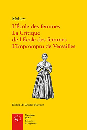 9782406124412: L'cole des femmes, La Critique de l'cole des femmes, L'Impromptu de Versailles