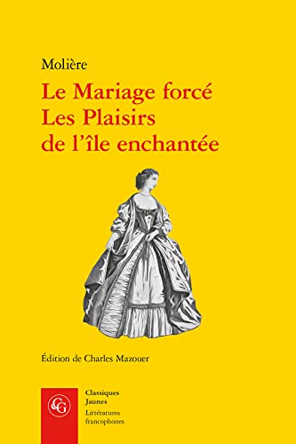 Imagen de archivo de Le Mariage Force, Les Plaisirs De L'ile Enchantee (Litteratures Francophones, 730) (French Edition) a la venta por Books Unplugged