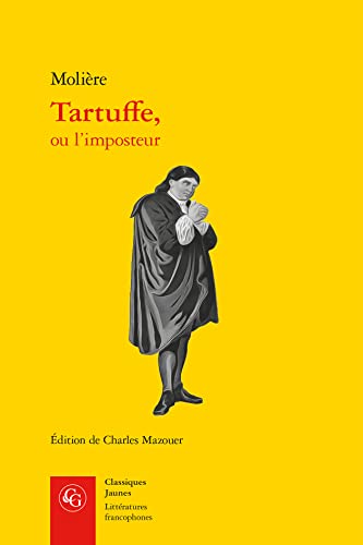 Beispielbild fr Tartuffe, Ou L'imposteur (Litteratures Francophones, 731) (French Edition) zum Verkauf von Sequitur Books