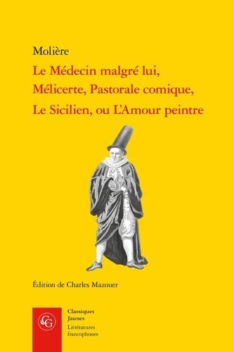 Stock image for Medecin malgr? lui, M?licerte, Pastorale comique, Le Sicilien, ou L'Amour peintre for sale by ISD LLC