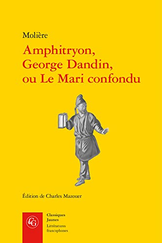 9782406124535: Amphitryon, George Dandin, Ou Le Mari Confondu (Litteratures Francophones, 735)