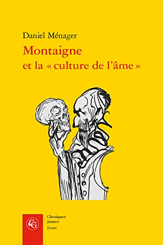 Beispielbild fr Montaigne Et La Culture de l'Ame (French Edition) zum Verkauf von Gallix