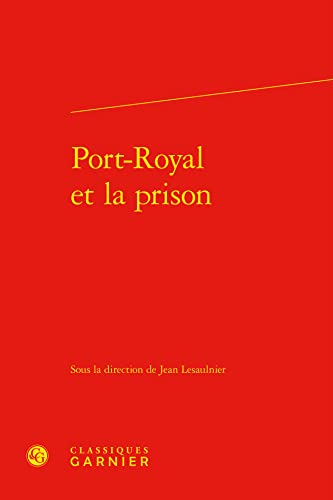 Beispielbild fr Port-Royal et la prison zum Verkauf von Chapitre.com : livres et presse ancienne