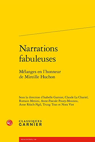 Beispielbild fr Narrations Fabuleuses: Melanges En L'honneur De Mireille Huchon (Colloques, Congres Et Conferences Sur La Renaissance Europeenne, 119) (French Edition) zum Verkauf von Gallix