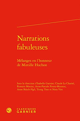 9782406127130: Narrations fabuleuses - mlanges en l'honneur de mireille huchon: MLANGES EN L'HONNEUR DE MIREILLE HUCHON