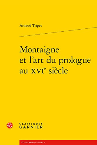 Stock image for Montaigne et l'art du prologue au XVIe si for sale by ISD LLC