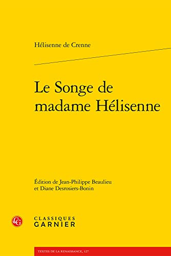 Beispielbild fr Le Songe De Madame Helisenne (Textes De La Renaissance, 127) (French Edition) zum Verkauf von Gallix