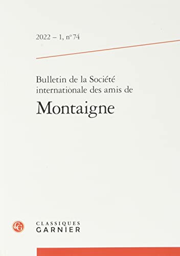 Stock image for bulletin de la socit internationale des amis de Montaigne n.74 : Montaigne outre-Manche for sale by Chapitre.com : livres et presse ancienne