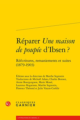 Beispielbild fr Reparer Une Maison De Poupee D'ibsen: Reecritures, Remaniements Et Suites 1879-1903 (Litteratures Du Monde, 43) (French Edition) zum Verkauf von Gallix