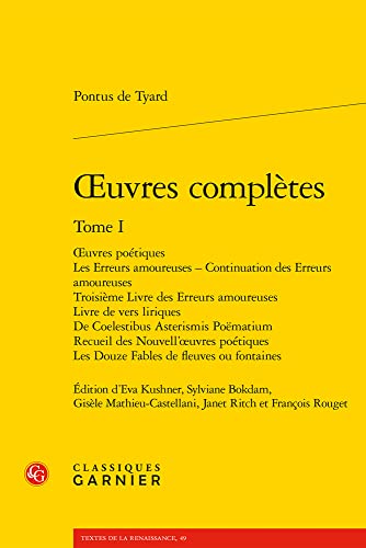 9782406130567: Oeuvres compltes: Tome 1, Oeuvres potiques: Tome I (Textes De La Renaissance, 49)