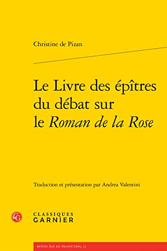 Beispielbild fr Le Livre Des Epitres Du Debat Sur Le Roman De La Rose (Moyen Age En Traduction, 12) (French Edition) zum Verkauf von Gallix