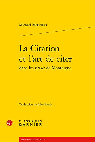 9782406133285: La Citation Et L'art De Citer (Etudes Montaignistes, 29) (French Edition)