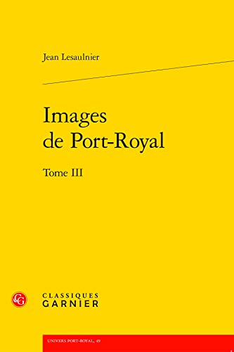 Beispielbild fr images de Port-Royal Tome 3 zum Verkauf von Chapitre.com : livres et presse ancienne