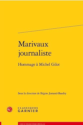 Beispielbild fr Marivaux journaliste: Hommage  Michel Gilot [Broch] Collectif; Jomand-Baudry, Rgine et Duranton, Henri zum Verkauf von BIBLIO-NET