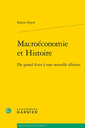 

Macroeconomie Et Histoire: Du Grand Ecart a Une Nouvelle Alliance (Problematiques De Traduction, 30) (French Edition)