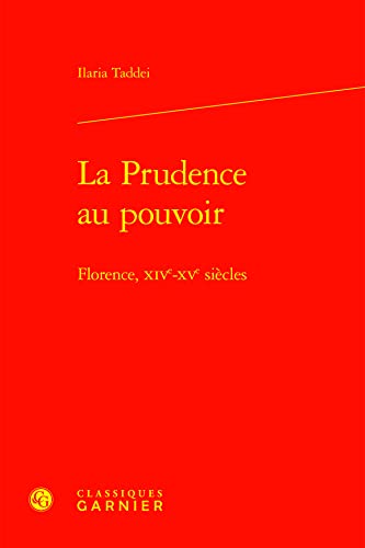 9782406138051: La prudence au pouvoir - florence, xive-xve sicles: FLORENCE, XIVE-XVE SICLES