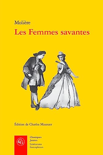 Beispielbild fr Les Femmes Savantes (Litteratures francophones, 755) (French Edition) zum Verkauf von GF Books, Inc.
