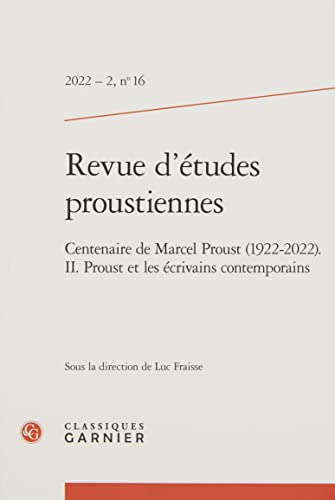 Imagen de archivo de Revue d'Etudes Proustiennes: Centenaire de Marcel Proust (1922-2022). II. Proust Et Les Ecrivains Contemporains: 2022 - 2, n° 16 (Revue D'etudes Proustiennes, 16) a la venta por WorldofBooks