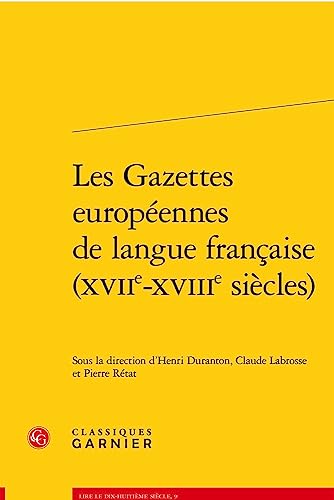 Stock image for Les Gazettes Europeennes De Langue Francaise Xviie-xviiie Siecles -Language: French for sale by GreatBookPrices