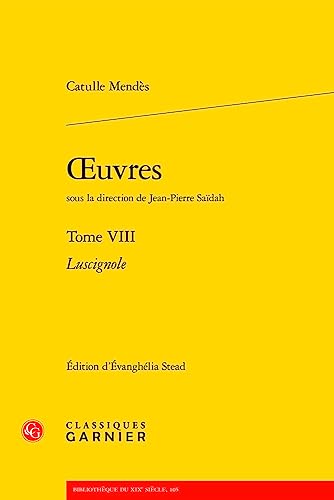 Beispielbild fr Oeuvres: Luscignole (8) (Bibliotheque du XIXe siecle, 105) (French Edition) zum Verkauf von Gallix