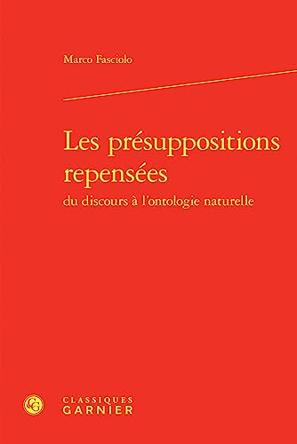 Beispielbild fr les prsuppositions repenses du discours  l'ontologie naturelle zum Verkauf von Chapitre.com : livres et presse ancienne