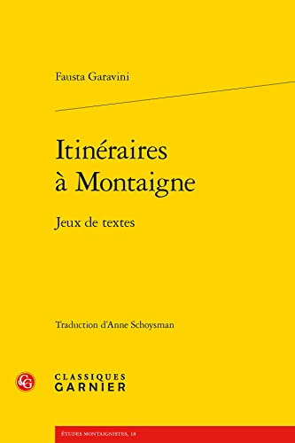 Beispielbild fr Itineraires a Montaigne: Jeux De Textes (Etudes Montaignistes, 18) zum Verkauf von Buchpark