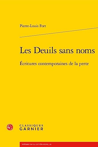 Beispielbild fr Les Deuils Sans Noms: Ecritures Contemporaines De La Perte (Theorie de la litterature, 29) (French Edition) zum Verkauf von Gallix