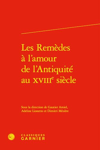 Stock image for les Remdes  l'amour de l'Antiquit au xviiie sicle for sale by Chapitre.com : livres et presse ancienne