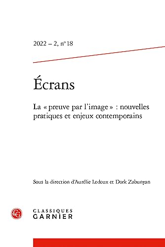 Beispielbild fr Ecrans 2022: La Preuve Par L'image: Nouvelles Pratiques Et Enjeux Contemporains (English and French Edition) zum Verkauf von Gallix