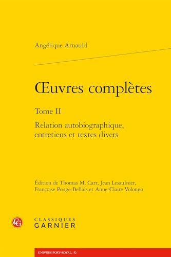 Beispielbild fr Oeuvres Completes: Relation Autobiographique, Entretiens Et Textes Divers (2) (Univers Port-royal, 52) (French Edition) zum Verkauf von Gallix