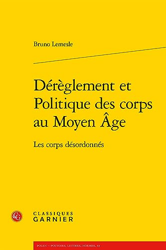 Beispielbild fr Dereglement Et Politique Des Corps Au Moyen Age: Les Corps Desordonnes [FRENCH LANGUAGE - Soft Cover ] zum Verkauf von booksXpress