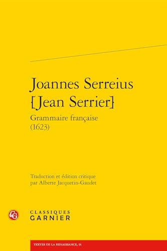 Beispielbild fr Joannes Serreius [Jean Serrier] grammaire franaise (1623) zum Verkauf von Chapitre.com : livres et presse ancienne