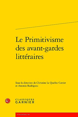Stock image for Le Primitivisme des avant-gardes littéraires [FRENCH LANGUAGE - No Binding ] for sale by booksXpress