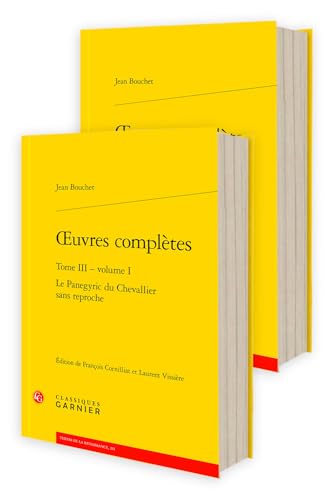 Beispielbild fr Oeuvres Completes. Tome III: Le Panegyric Du Chevallier Sans Reproche (French Edition) zum Verkauf von Gallix