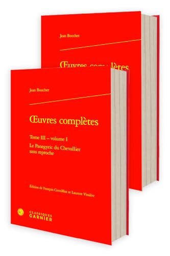 Beispielbild fr Oeuvres Completes. Tome III: Le Panegyric Du Chevallier Sans Reproche (French Edition) zum Verkauf von Gallix