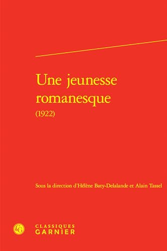 Stock image for Une jeunesse romanesque (1922) for sale by Chapitre.com : livres et presse ancienne