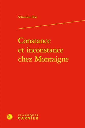 Stock image for Constance et inconstance chez Montaigne for sale by Chapitre.com : livres et presse ancienne