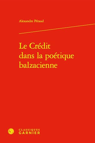 Stock image for Le Crdit dans la potique balzacienne for sale by Chapitre.com : livres et presse ancienne