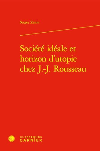 Stock image for Socit idale et horizon d'utopie chez J.-J. Rousseau for sale by Chapitre.com : livres et presse ancienne