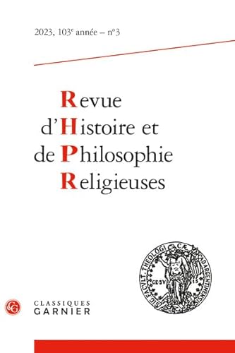 Imagen de archivo de Revue d'Histoire Et de Philosophie Religieuses: 2023 - 3, 103e année, n° 3 [FRENCH LANGUAGE - No Binding ] a la venta por booksXpress