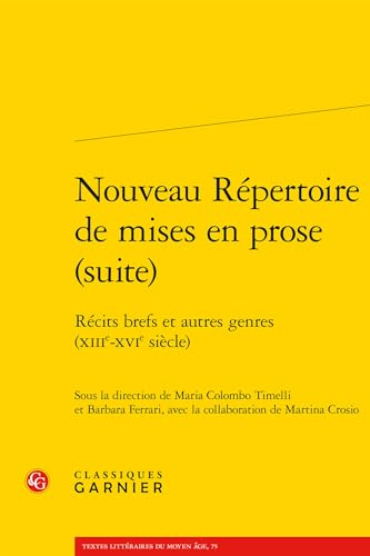 Stock image for Nouveau Repertoire de Mises En Prose (Suite): Recits Brefs Et Autres Genres (Xiiie-Xvie Siecle) (French Edition) for sale by Gallix