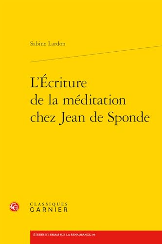 Stock image for L'Ecriture de la mditation chez Jean de Sponde for sale by Chapitre.com : livres et presse ancienne