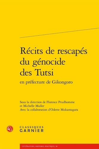 Imagen de archivo de Recits de Rescapes Du Genocide Des Tutsi En Prefecture de Gikongoro (French Edition) a la venta por Gallix