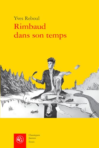 Stock image for Rimbaud Dans Son Temps (Essais, 37) (French Edition) for sale by Gallix