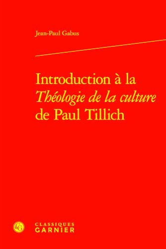 Stock image for Introduction  la Thologie de la culture de Paul Tillich for sale by Chapitre.com : livres et presse ancienne