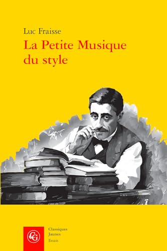 Beispielbild fr La Petite Musique Du Style: Proust Et Ses Sources Litteraires (French Edition) zum Verkauf von Gallix