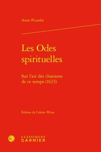 Beispielbild fr Les Odes spirituelles : Sur l'air des chansons de ce temps (1623) zum Verkauf von Chapitre.com : livres et presse ancienne