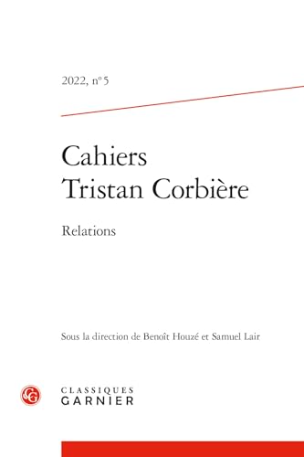 Stock image for Cahiers Tristan Corbiere 5/2022: Relations (French Edition) for sale by Gallix