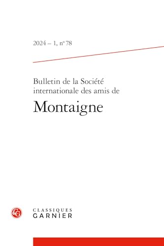 Beispielbild fr Bulletin de la socit internationale des amis de Montaigne n.78 : Montaigne en Asie de l'Est Hommage  Michiko Ishigami-Iagolnitzer zum Verkauf von Chapitre.com : livres et presse ancienne